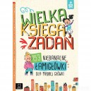 WIELKA KSIĘGA ZADAŃ 153 NIEBANALNE ŁAMIGŁÓWKI DLA MĄDREJ GŁÓWKI AKSJOMAT